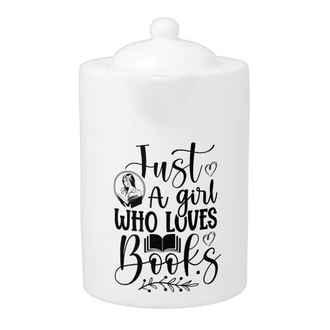 Just a girl who loves books teapot (Front)