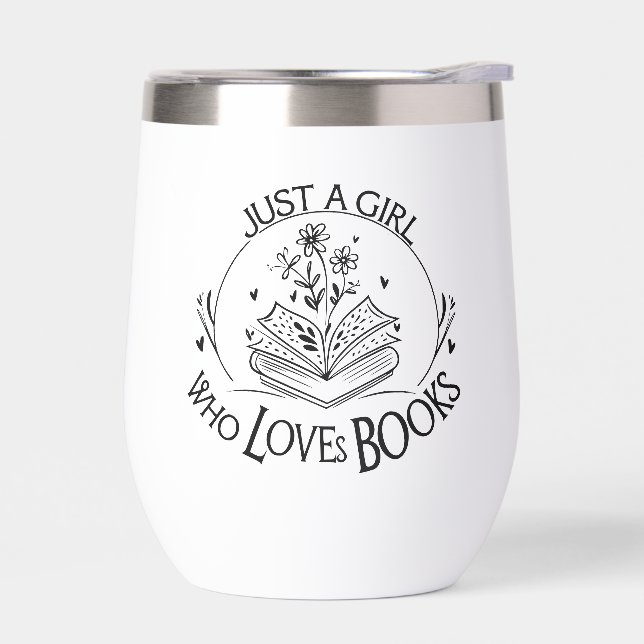 Just A Girl Who Loves Books Thermal Wine Tumbler (Left)