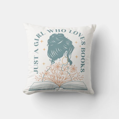 Just A Girl Who Loves Books Throw Pillow