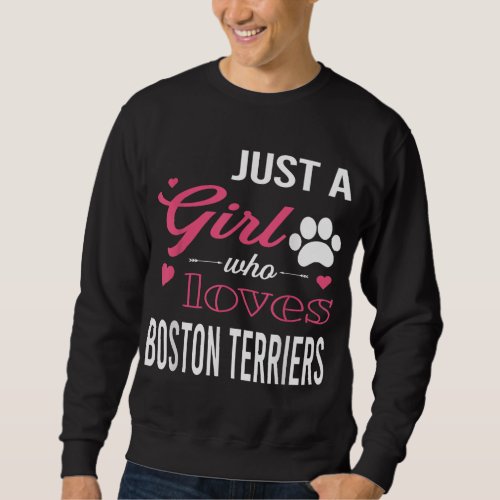 Just A Girl Who Loves BOSTON TERRIERS Women Dog Pe Sweatshirt