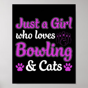 Just A Girl Who Loves Bowling And Cats Funny  Poster