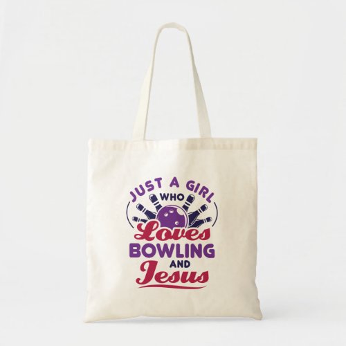 Just a Girl Who Loves Bowling and Jesus Tote Bag