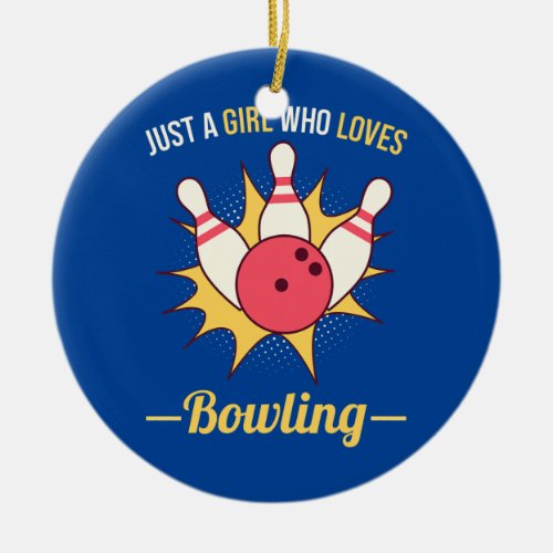 Just A Girl Who Loves Bowling Bowler  Ceramic Ornament