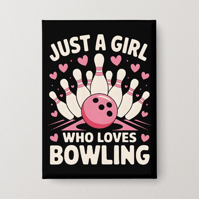 Just a Girl who loves Bowling Button (Front)