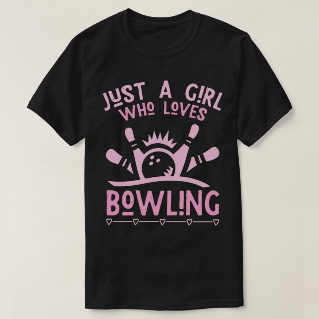 Just a girl who loves bowling T-Shirt (Design Front)