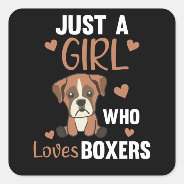 Just A Girl Who Loves Boxers Dogs Sweet Animals Square Sticker (Front)