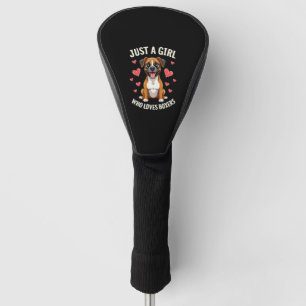 Just a girl who loves Boxers Golf Head Cover
