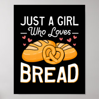 Just A Girl Who Loves Bread Breadmaker Baking Poster
