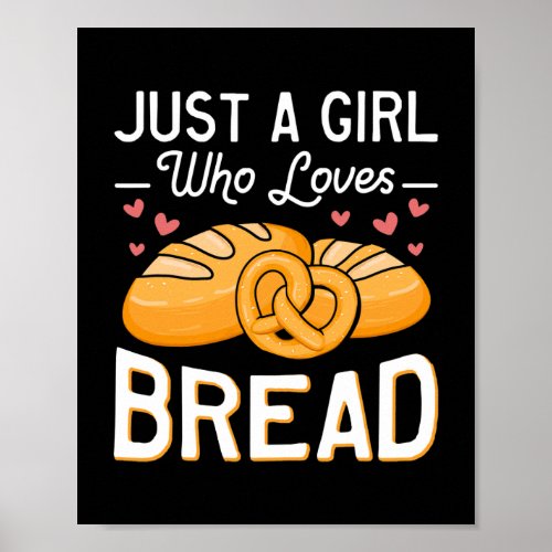 Just A Girl Who Loves Bread Breadmaker Baking Poster
