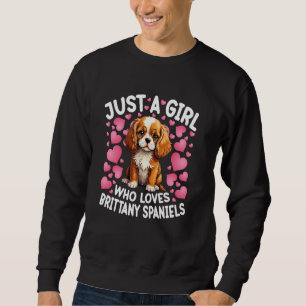 Just A Girl Who Loves Brittany Spaniel Dog Women G Sweatshirt