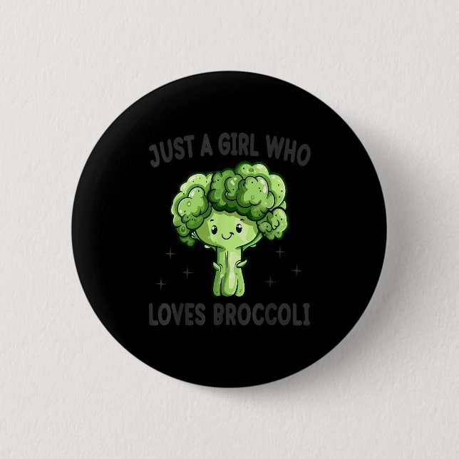Just A Girl Who Loves Broccoli Funny Broccoli Love Button (Front)