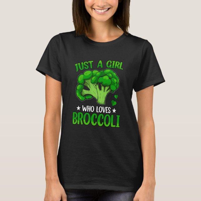 Just a Girl who loves Broccoli Vegan Saying T-Shirt (Front)