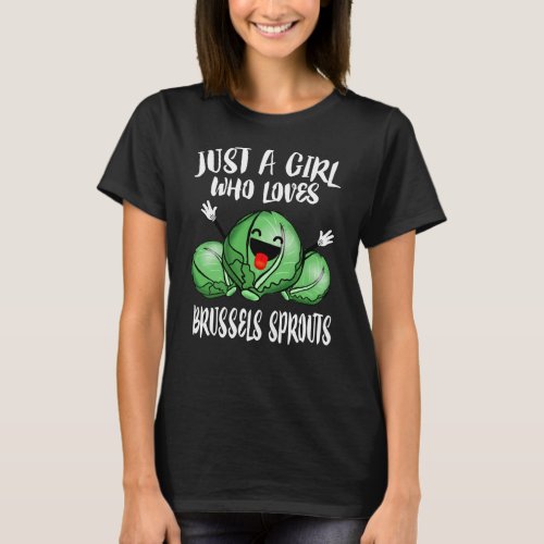 Just A Girl Who Loves Brussels Sprouts T_Shirt