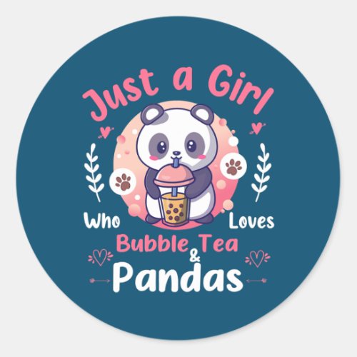 Just a Girl who loves Bubble Tea and Pandas Classic Round Sticker