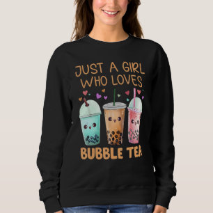 Just A Girl Who Loves Bubble Tea Cute Boba Tea Gir Sweatshirt