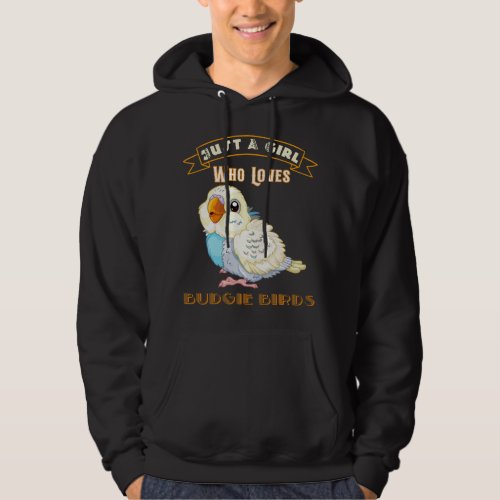 Just a Girl Who Loves Budgie Birds Cute Budgie Hoodie