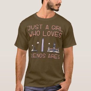 Just A Girl Who Loves Buenos Aires T-Shirt