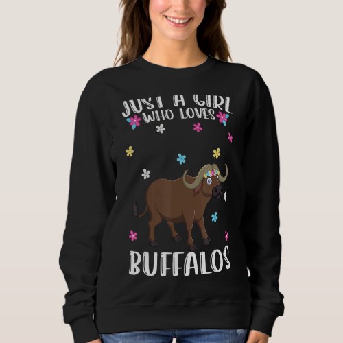 Just A Girl Who Loves Buffalos Funny Buffalo Sweatshirt