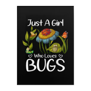 Just a Girl who Loves Bugs Acrylic Print