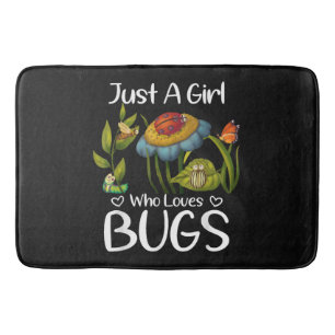 Just a Girl who Loves Bugs Bath Mat