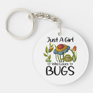 Just a girl who loves bugs keychain