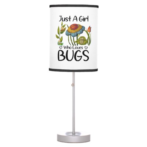 Just a girl who loves bugs table lamp