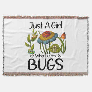 Just a girl who loves bugs throw blanket