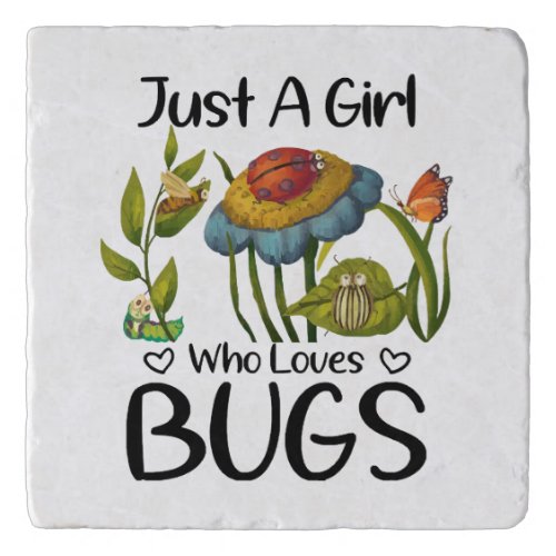 Just a girl who loves bugs trivet