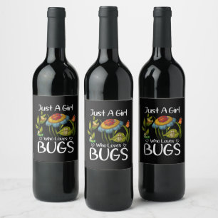 Just a Girl who Loves Bugs Wine Label
