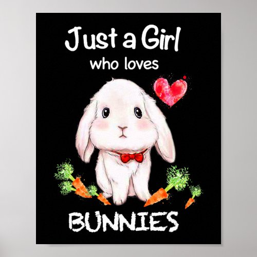 Just a Girl Who Loves Bunnies Bunnies Rabbit Lover Poster