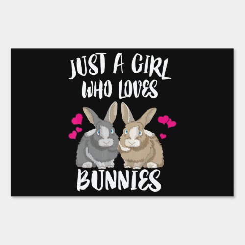 Just A Girl Who Loves Bunnies  Bunny Lover Sign