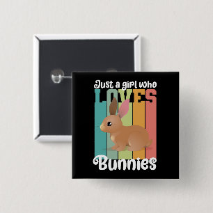 Just a Girl who loves Bunnies Easter Bunny Cute Button