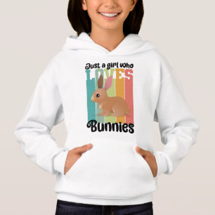 Just a Girl who loves Bunnies Easter Bunny Cute Hoodie