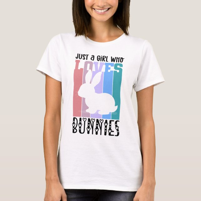 Just a Girl who loves Bunnies Easter Bunny Cute T-Shirt (Front)