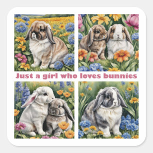 Just a girl who loves bunnies square sticker