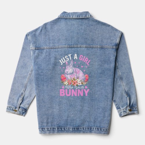 Just A Girl Who Loves Bunny Eggs Floral Flowers Ea Denim Jacket