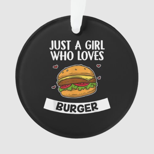 Just A Girl Who Loves Burger Cute Cheese Burger Ornament