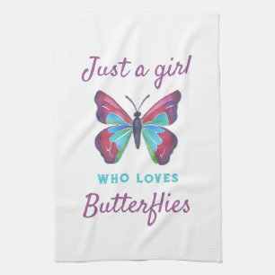 Just a girl who loves Butterflies Kitchen Towel
