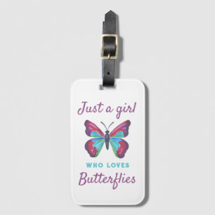 Just a girl who loves Butterflies Luggage Tag