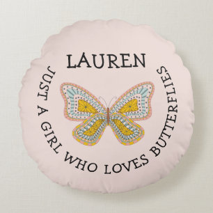 Just a girl who loves butterflies round pillow