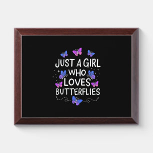 Just A Girl Who Loves Butterfly Award Plaque
