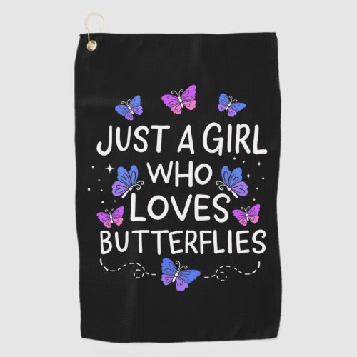 Just A Girl Who Loves Butterfly Golf Towel