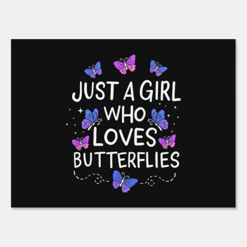 Just A Girl Who Loves Butterfly Sign