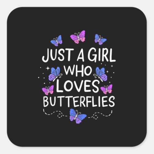 Just A Girl Who Loves Butterfly Square Sticker