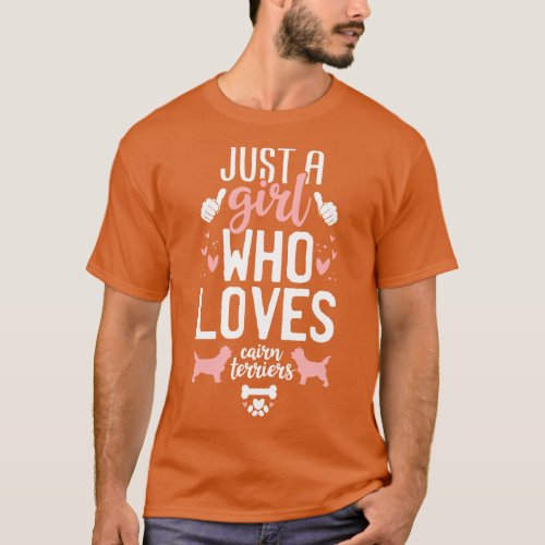Just a Girl Who Loves Cairn Terriers T_Shirt