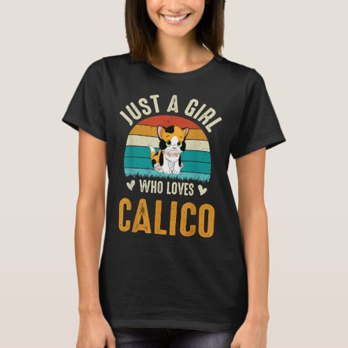 Just A Girl Who Loves Calico Cat  Funny Cat Lover T_Shirt