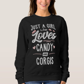 Just A Girl Who Loves Candy And Corgis Women Sweatshirt