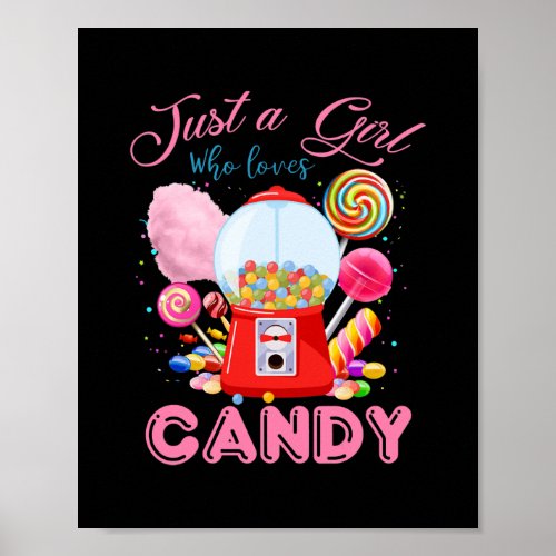 Just A Girl Who Loves Candy Rainbow Sweets  Poster