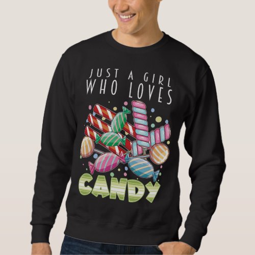 Just A Girl Who Loves Candy Sweet Chocolate Lover  Sweatshirt