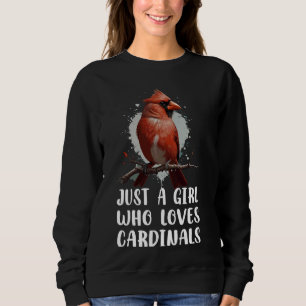 Just a Girl Who Loves Cardinals Bird Birding Red C Sweatshirt